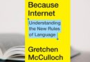 Because Internet – Gretchen McCullough