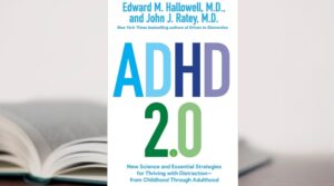 ADHD 2.0 – Edward M. Hallowell, MD and John J. Ratey, MD